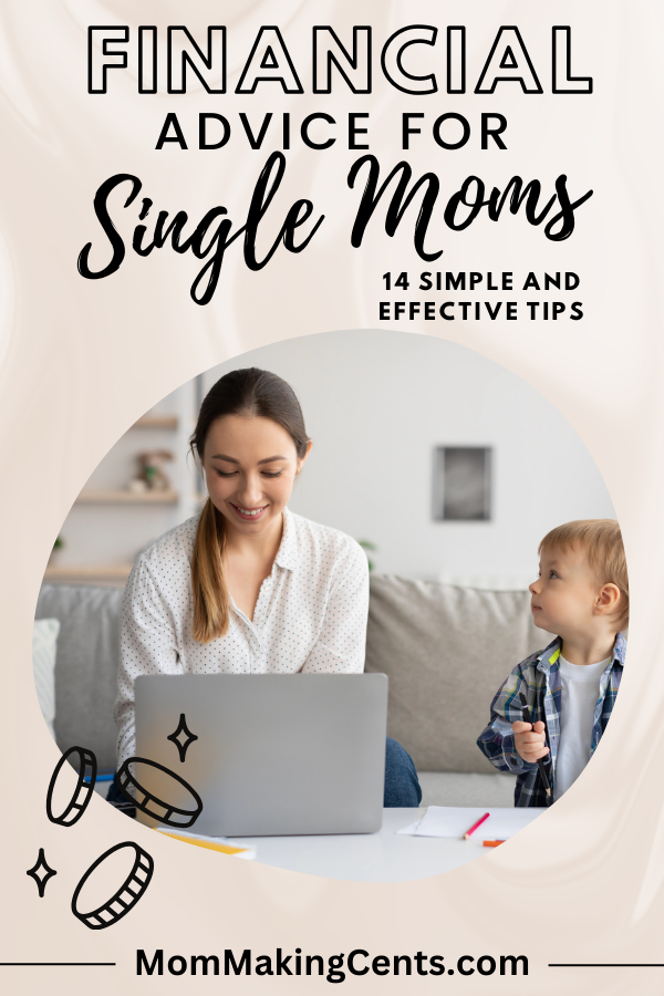 Top financial advice for single moms, simple and effective tips. How single moms can make money, save money, thrive, and become wealthy. 